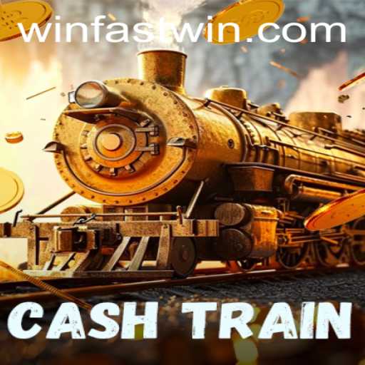 Discover the Thrill of CashTrain: Fastwin Strategy Unveiled