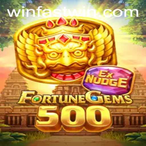 Exploring FortuneGems500: The New Fastwin Experience