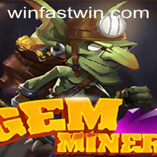 Exploring the Exciting World of GemMiner: A Guide to Success with Fastwin