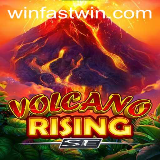 Unveiling VolcanoRisingSE: Dive into the Thrilling World of Fastwin